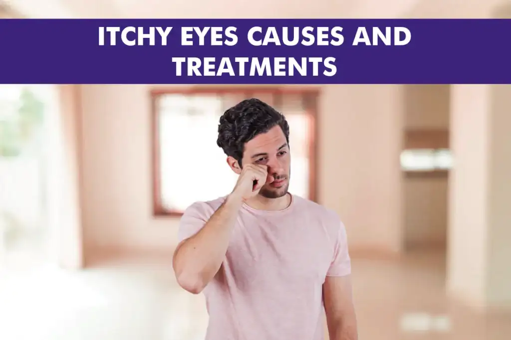 Itchy Eyes - Causes, Treatment and Home Remedies