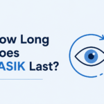 How Long Does LASIK Last